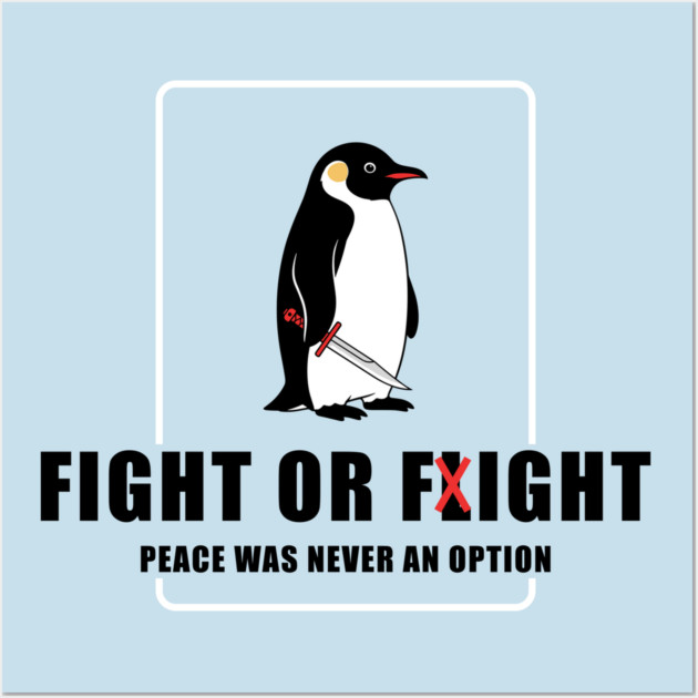 Fight or Flight Penguin Wall Art by Digironin
