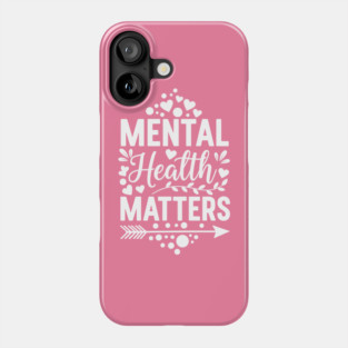 Cute Mental Health Matters Typography Phone Case