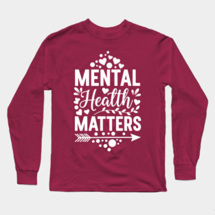 Cute Mental Health Matters Typography Long Sleeve T-Shirt