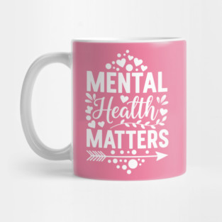 Cute Mental Health Matters Typography Mug