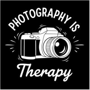 Photography is my Therapy Posters and Art