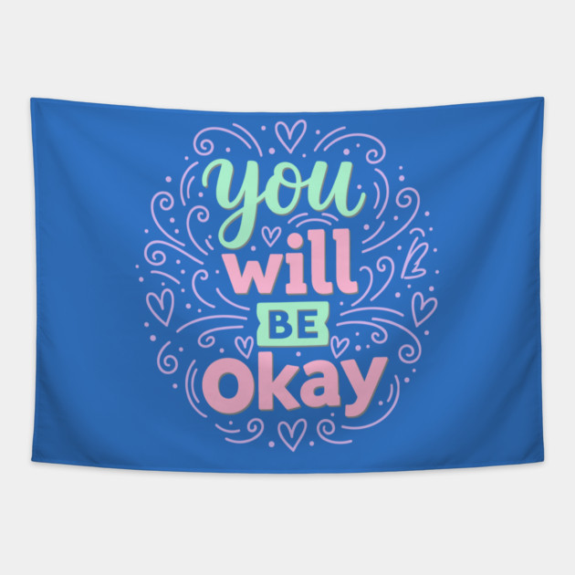 You Will Be Okay Tapestry by enrynz