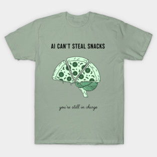 AI Can't Steal Snacks T-Shirt
