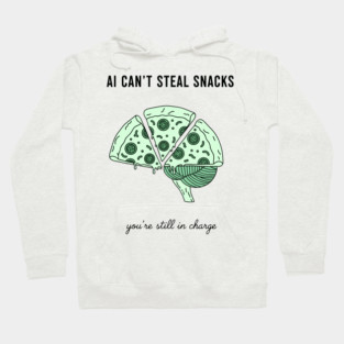 AI Can't Steal Snacks Hoodie