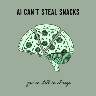 AI Can't Steal Snacks T-Shirt