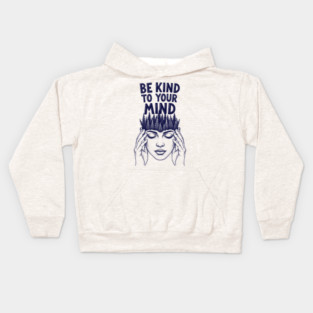 Be Kind to Your Mind Kids Hoodie