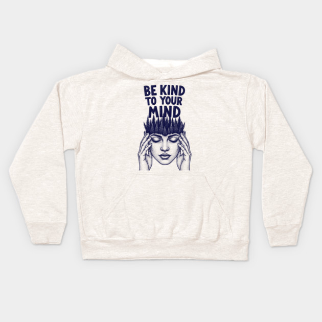 Be Kind to Your Mind Kids Hoodie by enrynz