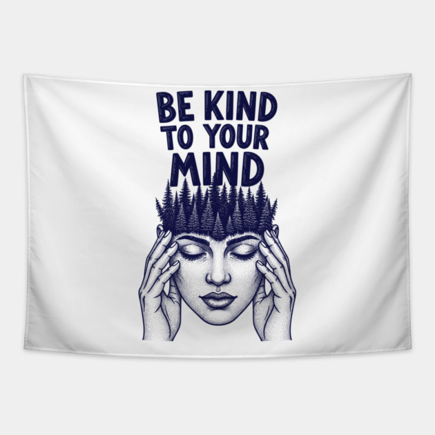 Be Kind to Your Mind Tapestry by enrynz