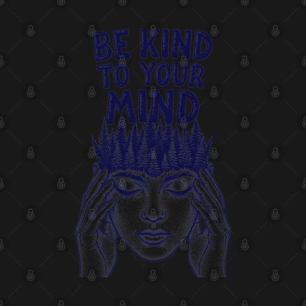 Be Kind to Your Mind by enrynz
