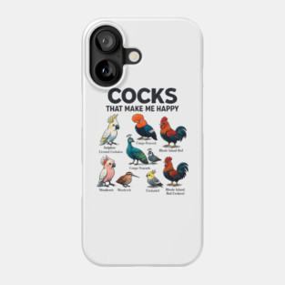 Cocks That Make Me Happy Funny Bird Lover Rooster Peacock Cockatoo Phone Case