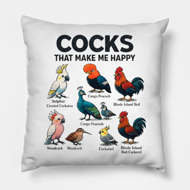 Cocks That Make Me Happy Funny Bird Lover Rooster Peacock Cockatoo Pillow by ArtistTee ⭐⭐⭐⭐⭐