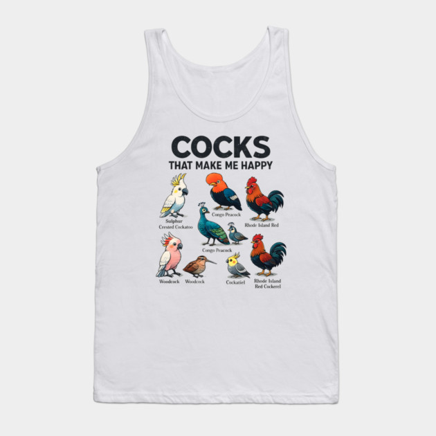 Cocks That Make Me Happy Funny Bird Lover Rooster Peacock Cockatoo Tank Top by ArtistTee ⭐⭐⭐⭐⭐