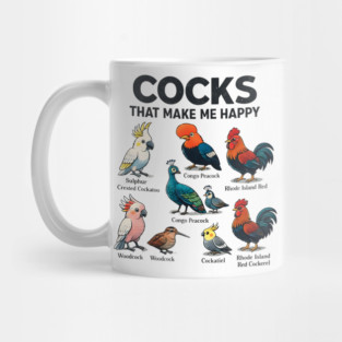 Cocks That Make Me Happy Funny Bird Lover Rooster Peacock Cockatoo Mug