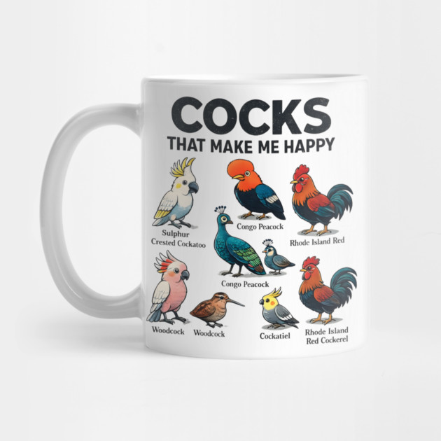 Cocks That Make Me Happy Funny Bird Lover Rooster Peacock Cockatoo by ArtistTee ⭐⭐⭐⭐⭐