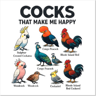 Cocks That Make Me Happy Funny Bird Lover Rooster Peacock Cockatoo Posters and Art