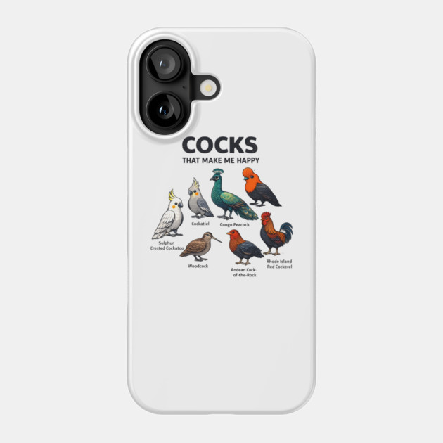 Cocks That Make Me Happy - Funny Bird Lover Phone Case by ArtistTee ⭐⭐⭐⭐⭐