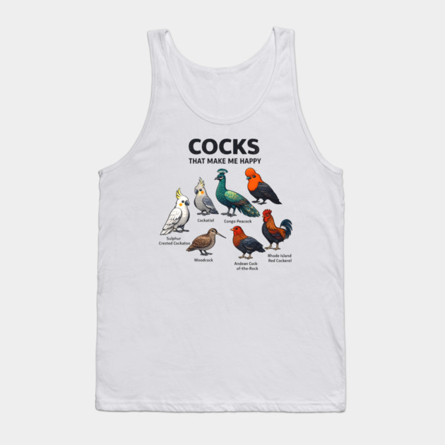 Cocks That Make Me Happy - Funny Bird Lover Tank Top by ArtistTee ⭐⭐⭐⭐⭐