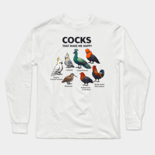 Cocks That Make Me Happy - Funny Bird Lover Long Sleeve T-Shirt