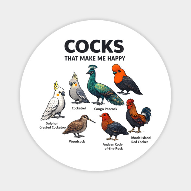 Cocks That Make Me Happy - Funny Bird Lover Magnet by ArtistTee ⭐⭐⭐⭐⭐