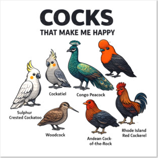 Cocks That Make Me Happy - Funny Bird Lover Posters and Art