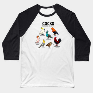 Cocks - That - Make - Me - Happy - Funny - Bird - Lover - Rooster - Peacock - Cockatoo Baseball T-Shirt