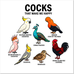 Cocks - That - Make - Me - Happy - Funny - Bird - Lover - Rooster - Peacock - Cockatoo Posters and Art