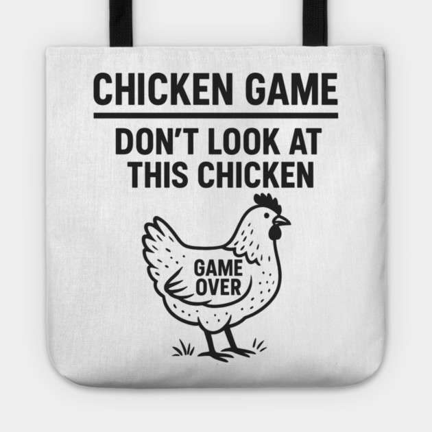 Chicken Game Don’t Look At This Chicken Funny Game Over Chicken Tote by ArtistTee ⭐⭐⭐⭐⭐