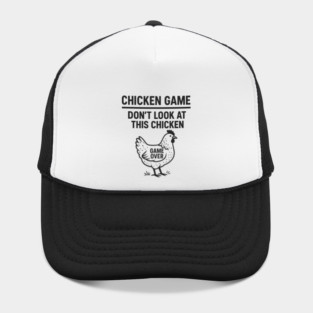 Chicken Game Don’t Look At This Chicken Funny Game Over Chicken Hat