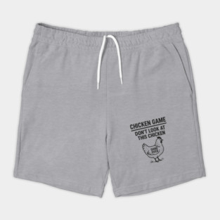 Chicken Game Don’t Look At This Chicken Funny Game Over Chicken Shorts