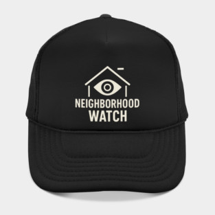 Neighborhood Watch Shirt Funny Neighborhood Watch Patrol Eye House Hat