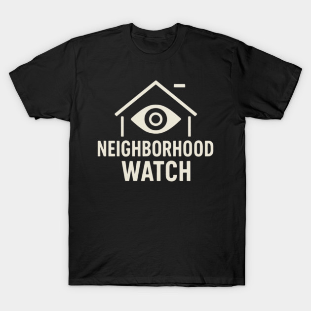 Neighborhood Watch Shirt Funny Neighborhood Watch Patrol Eye House T-Shirt by ArtistTee ⭐⭐⭐⭐⭐