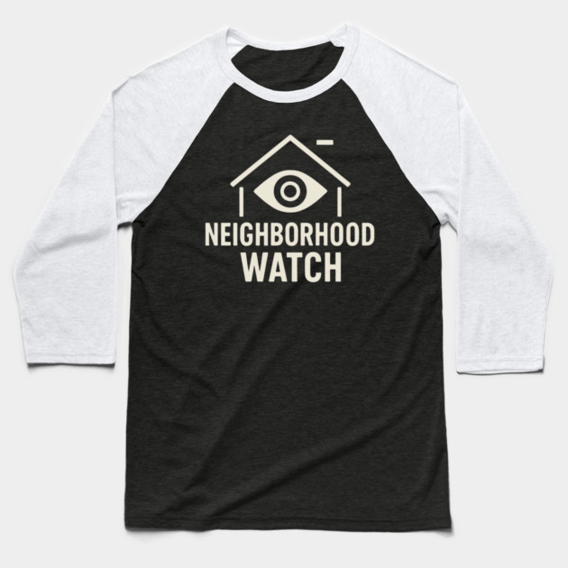 Neighborhood Watch Shirt Funny Neighborhood Watch Patrol Eye House Baseball T-Shirt by ArtistTee ⭐⭐⭐⭐⭐