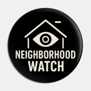 Neighborhood Watch Shirt Funny Neighborhood Watch Patrol Eye House Pin
