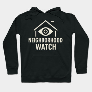 Neighborhood Watch Shirt Funny Neighborhood Watch Patrol Eye House Hoodie