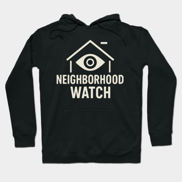 Neighborhood Watch Shirt Funny Neighborhood Watch Patrol Eye House Hoodie by ArtistTee ⭐⭐⭐⭐⭐