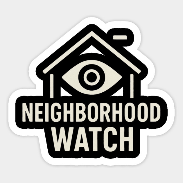 Neighborhood Watch Shirt Funny Neighborhood Watch Patrol Eye House Sticker by ArtistTee ⭐⭐⭐⭐⭐