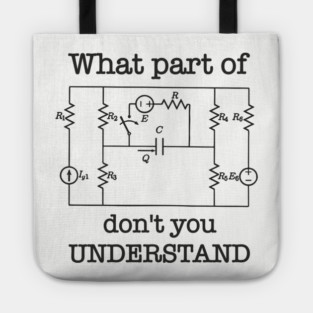 What Part of This Circuit Don't You Understand Electric Engineer Humor Tote