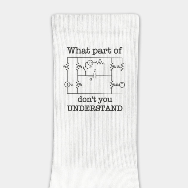 What Part of This Circuit Don't You Understand Electric Engineer Humor by Anticorporati