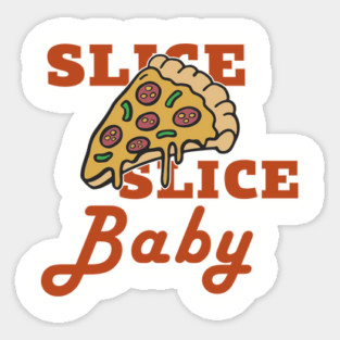 Slice Slice Baby Pizza Pun Cheesy Joke Magnet