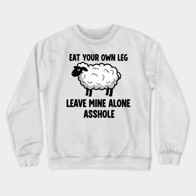 Eat Your Own Leg Crewneck Sweatshirt by enrynz