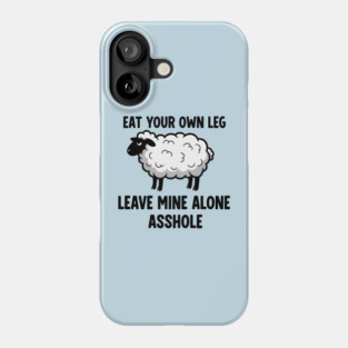 Eat Your Own Leg Phone Case
