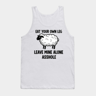 Eat Your Own Leg Tank Top