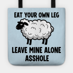 Eat Your Own Leg Tote