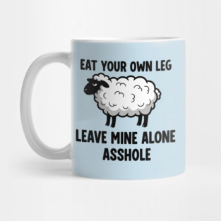 Eat Your Own Leg Mug