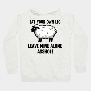 Eat Your Own Leg Hoodie