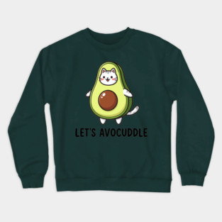 Let's Avocuddle Crewneck Sweatshirt