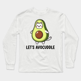 Let's Avocuddle Long Sleeve T-Shirt