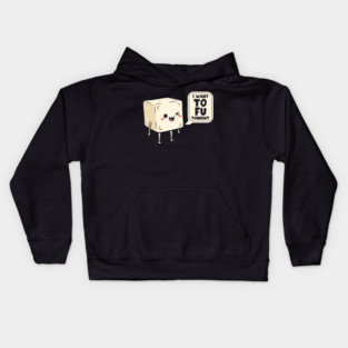 I Want Tofu Tonight Kids Hoodie
