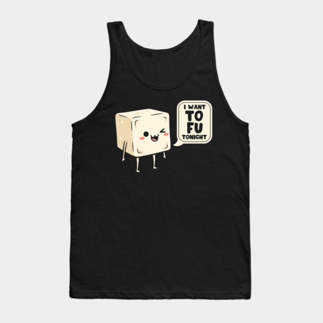 I Want Tofu Tonight Tank Top by enrynz