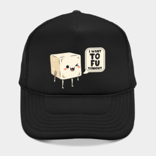 I Want Tofu Tonight Hat